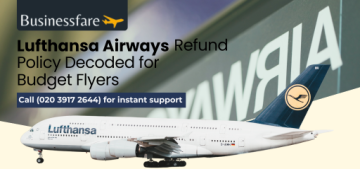 Lufthansa Airways Refund Policy Decoded for Budget Flyers 